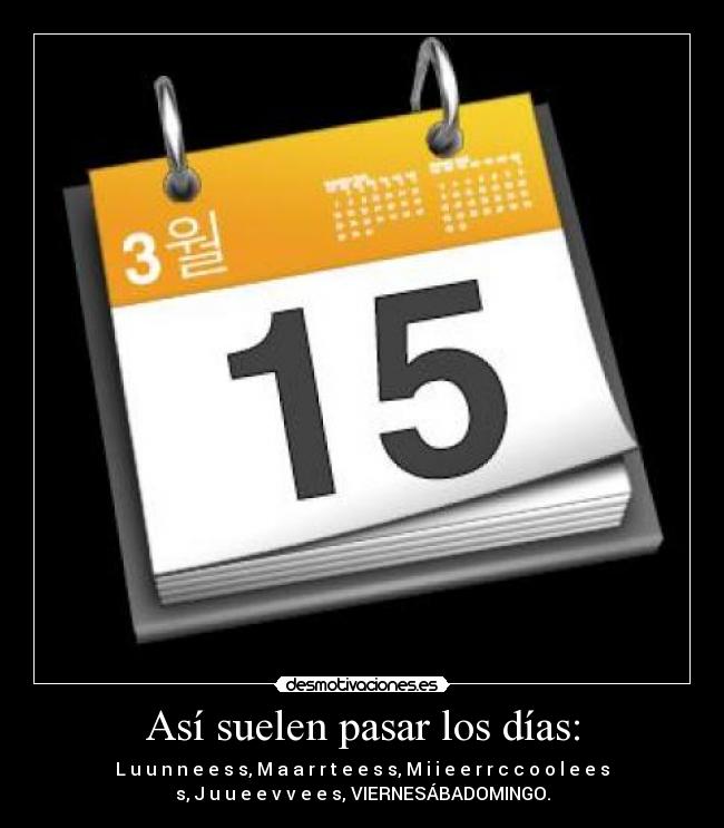 Así suelen pasar los días: - 