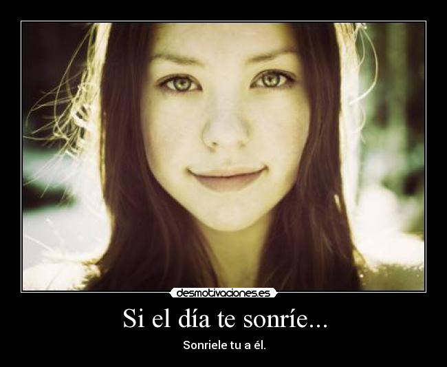 Si el día te sonríe... -