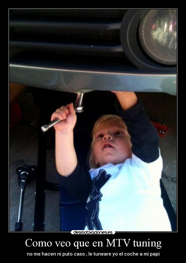 Como veo que en MTV tuning -