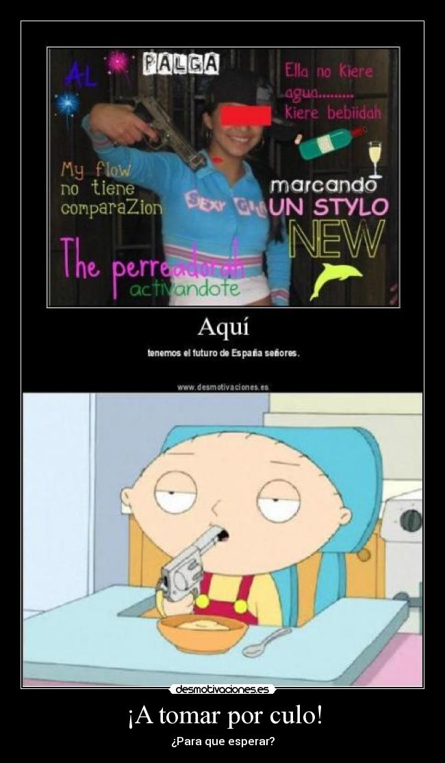 ¡A tomar por culo! - ¿Para que esperar?