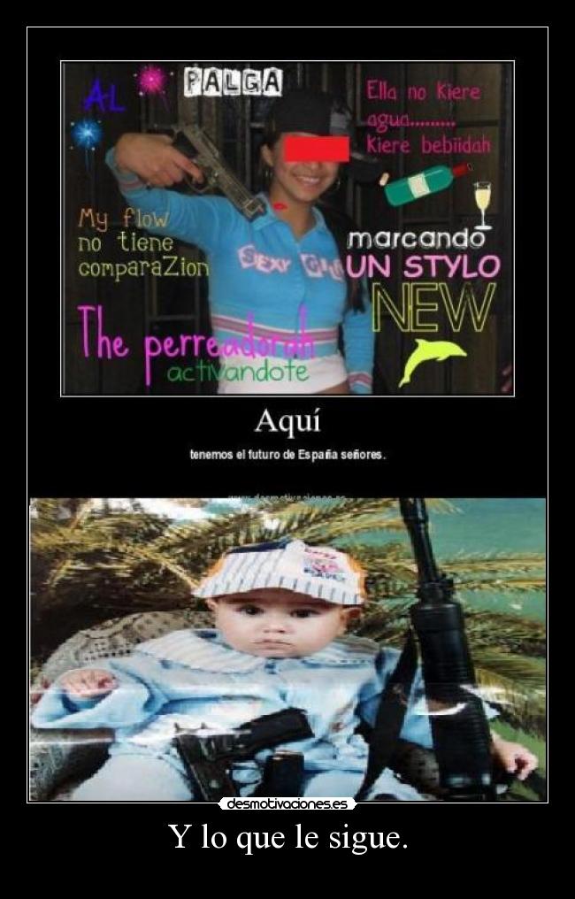 Y lo que le sigue. -