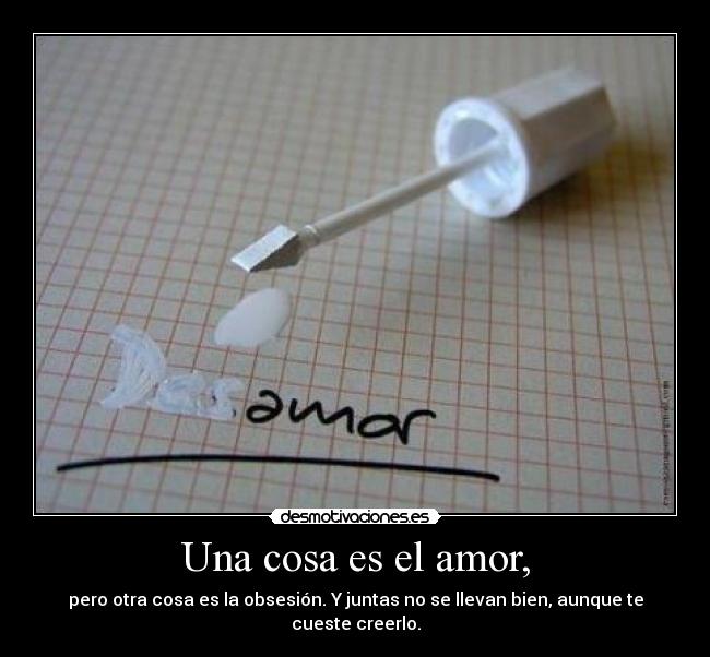 Una cosa es el amor, - 
