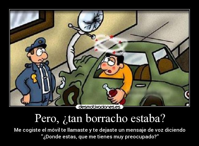 Pero, ¿tan borracho estaba? - 