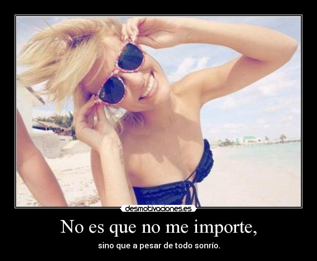 No es que no me importe, - 