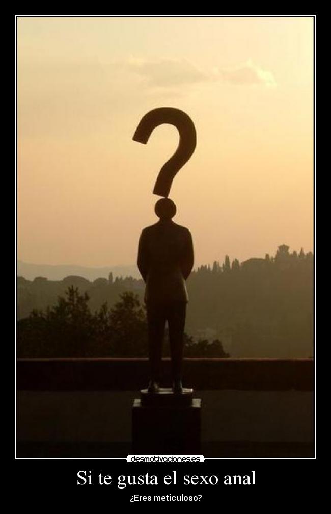 Si te gusta el sexo anal - ¿Eres meticuloso?