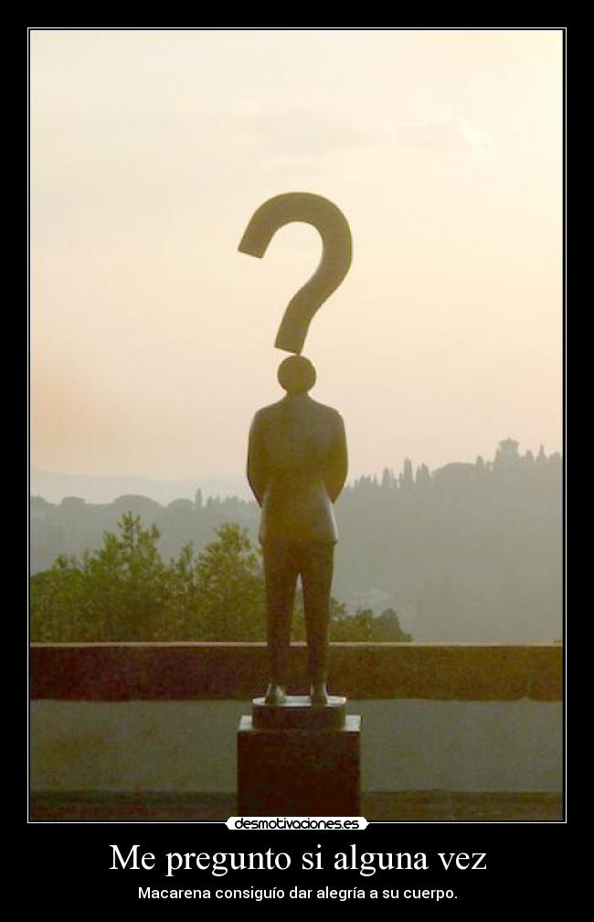 Me pregunto si alguna vez -