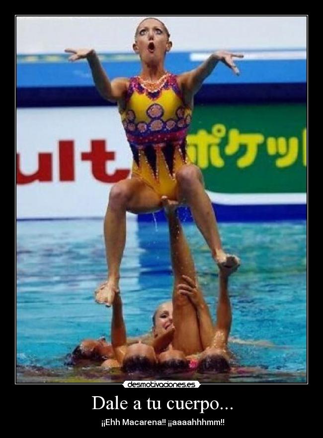 Dale a tu cuerpo... -