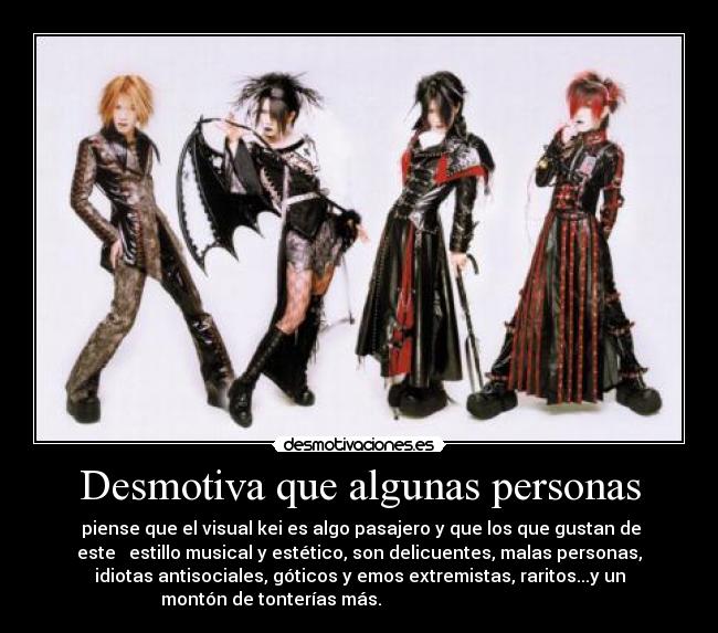 carteles desmotiva personas visual kei estilo musical estetico delicuentes malas idiotas antisocial desmotivaciones
