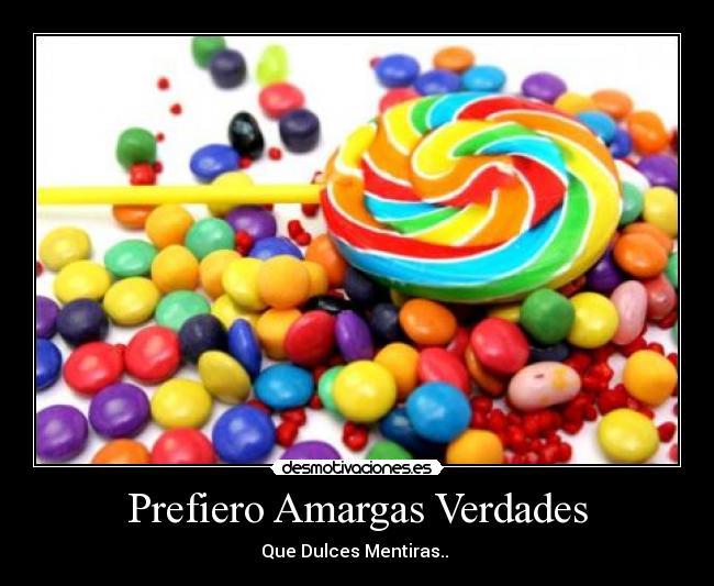 Prefiero Amargas Verdades -