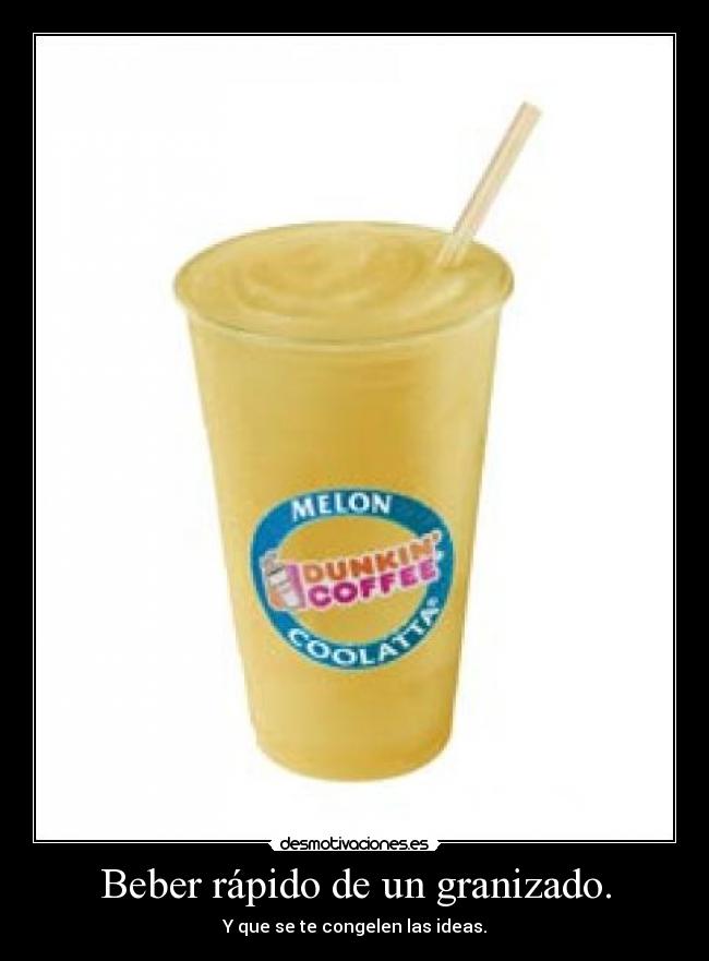 Beber rápido de un granizado. - 