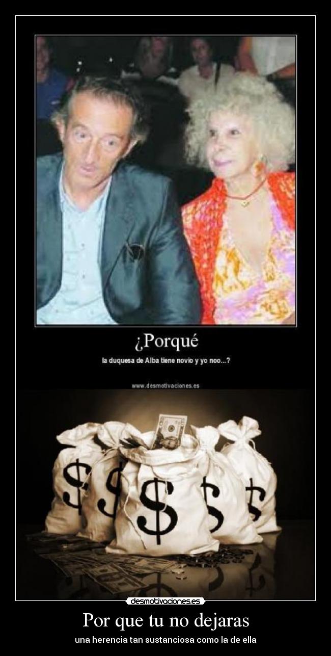 Por que tu no dejaras - una herencia tan sustanciosa como la de ella