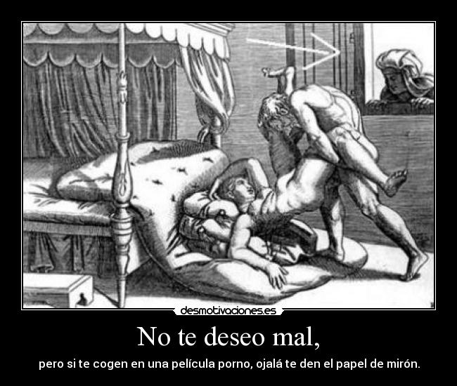No te deseo mal, - 