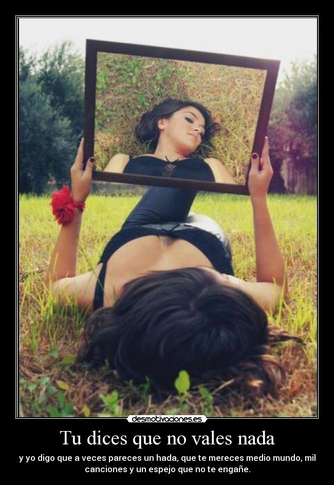 Tu dices que no vales nada - 