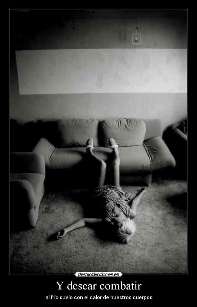 Y desear combatir - 