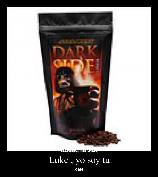Luke , yo soy tu - café