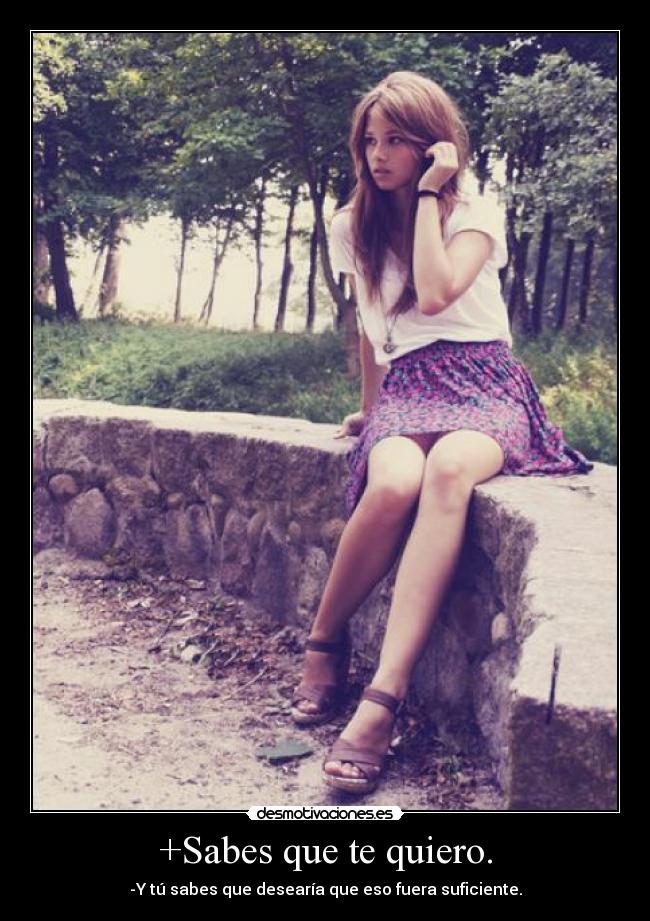 +Sabes que te quiero. - 