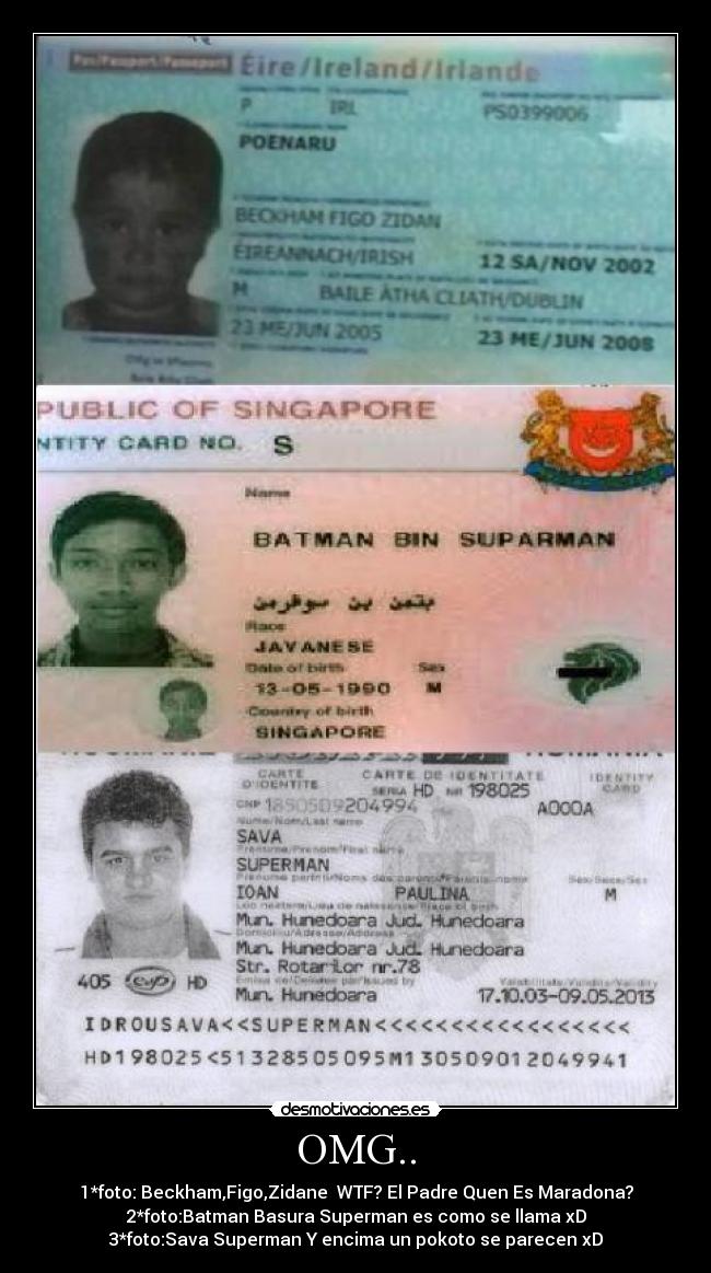 OMG.. - 1*foto: Beckham,Figo,Zidane WTF? El Padre Quen Es Maradona?
2*foto:Batman Basura Superman es como se llama xD
3*foto:Sava Superman Y encima un pokoto se parecen xD
