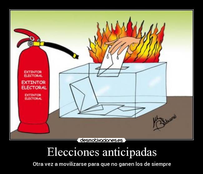 Elecciones anticipadas - Otra vez a movilizarse para que no ganen los de siempre