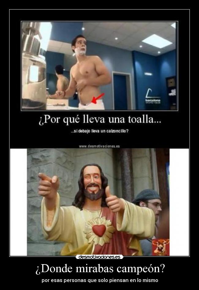 ¿Donde mirabas campeón? -