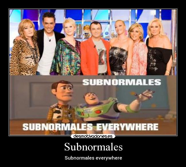 Subnormales - Subnormales everywhere