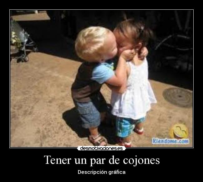 Tener un par de cojones - Descripción gráfica