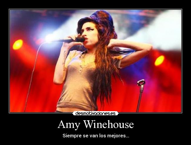 Amy Winehouse - Siempre se van los mejores...