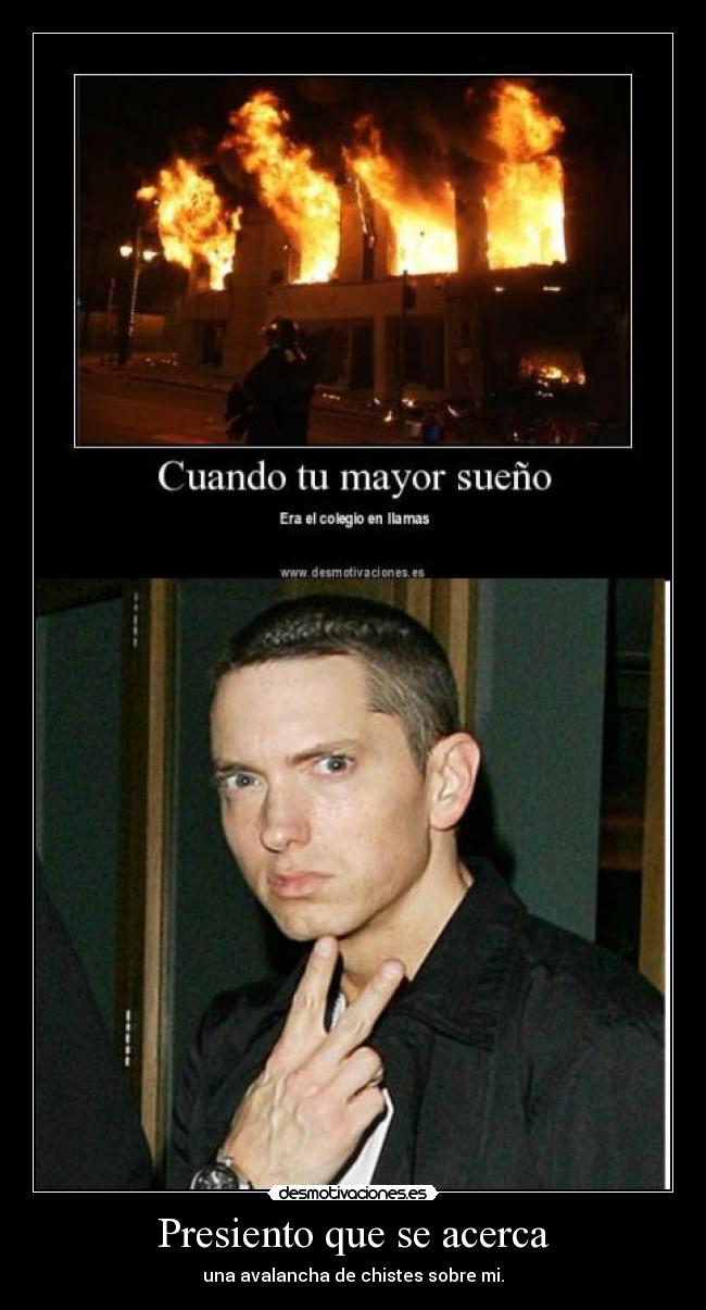 Presiento que se acerca - una avalancha de chistes sobre mi.