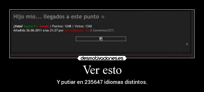 Ver esto - Y putiar en 235647 idiomas distintos.