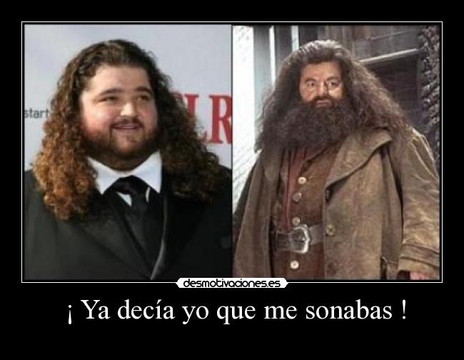 ¡ Ya decía yo que me sonabas ! -