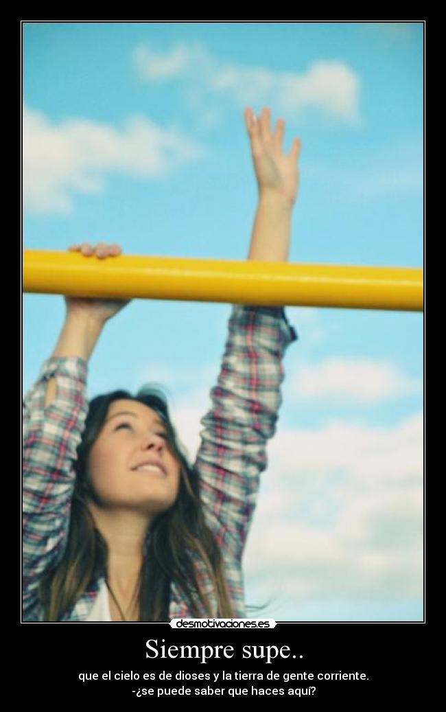 Siempre supe.. - 