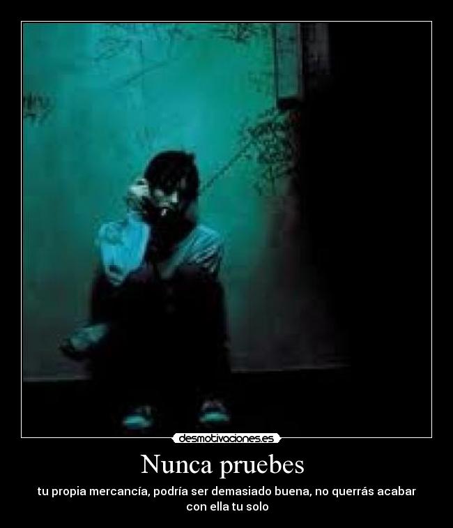 Nunca pruebes -