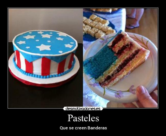 Pasteles - Que se creen Banderas