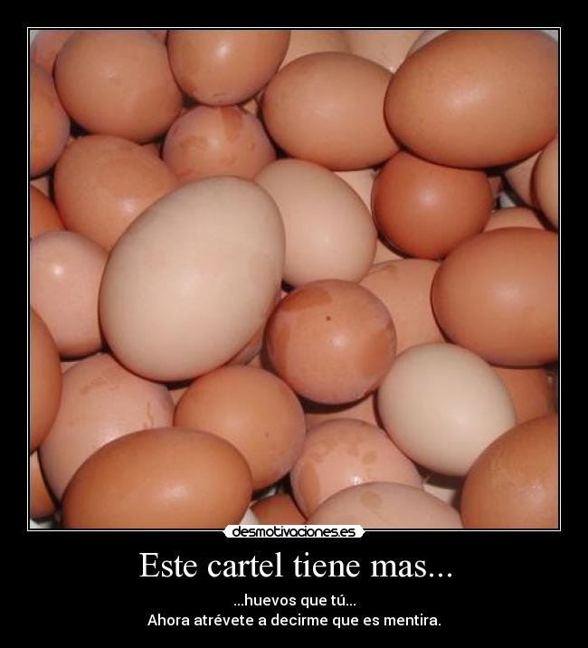 carteles huevos mas que tu cartel faaa97 desmotivaciones