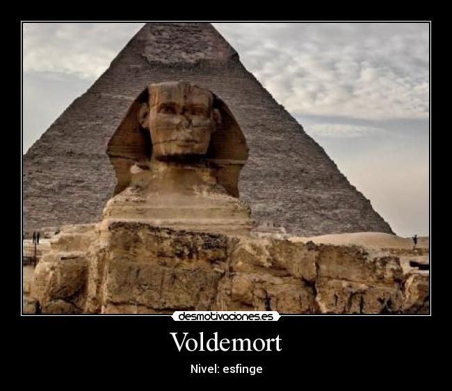 Voldemort - Nivel: esfinge