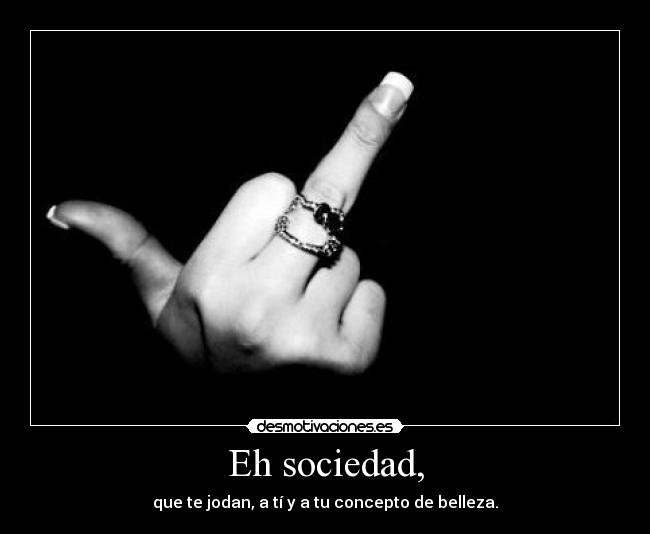 Eh sociedad, -