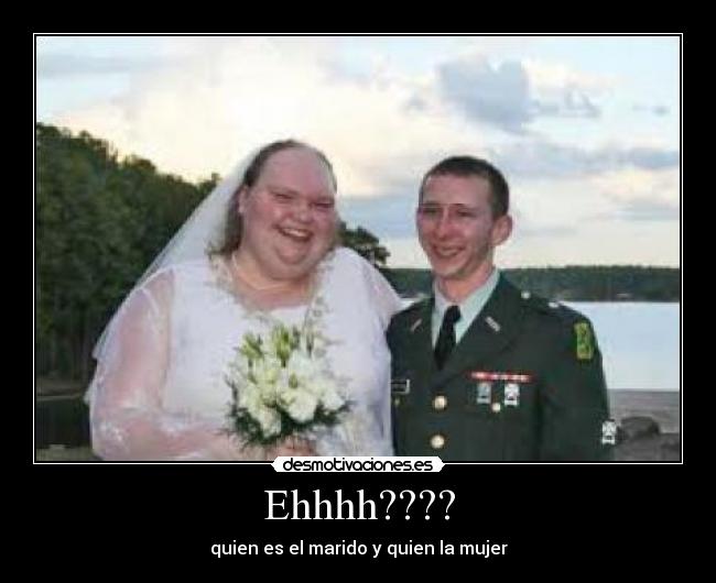 Ehhhh???? - quien es el marido y quien la mujer