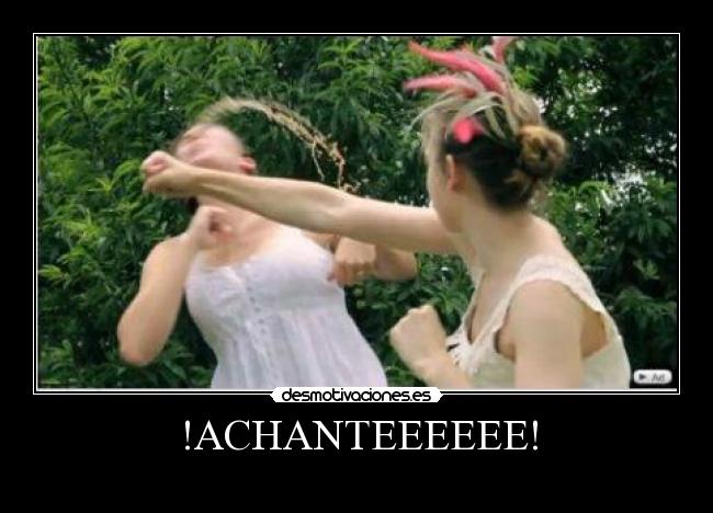 !ACHANTEEEEEE! -