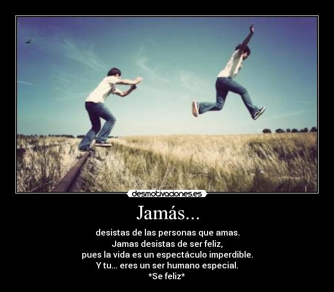 Jamás... -