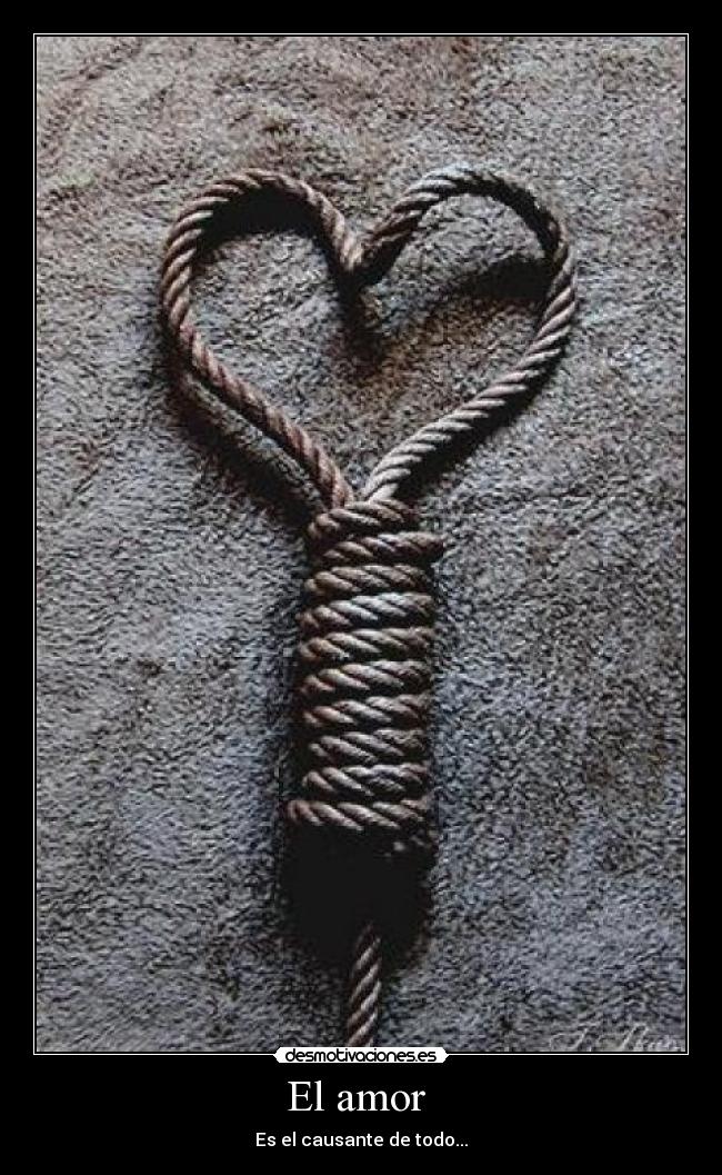 El amor - Es el causante de todo...