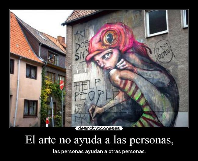 carteles arte ayuda arte ayudar personas desmotivaciones