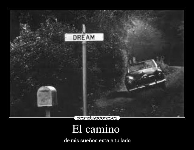El camino  - de mis sueños esta a tu lado