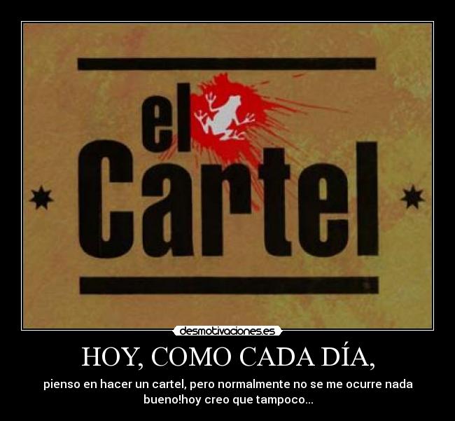 HOY, COMO CADA DÍA, -