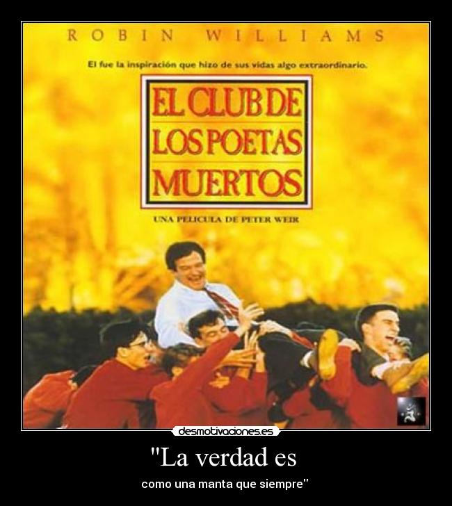 La verdad es - como una manta que siempre