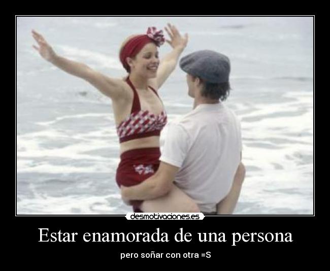 Estar enamorada de una persona -