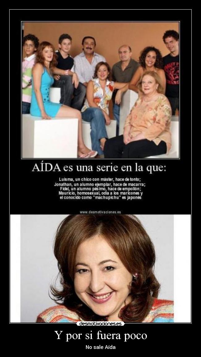 Y por si fuera poco - No sale Aída