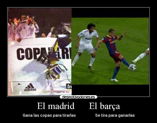 El madrid      El barça - 