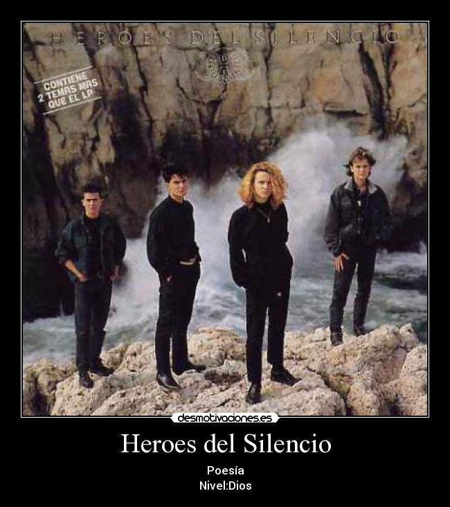 Heroes del Silencio - Poesía
Nivel:Dios