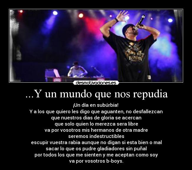 ...Y un mundo que nos repudia -