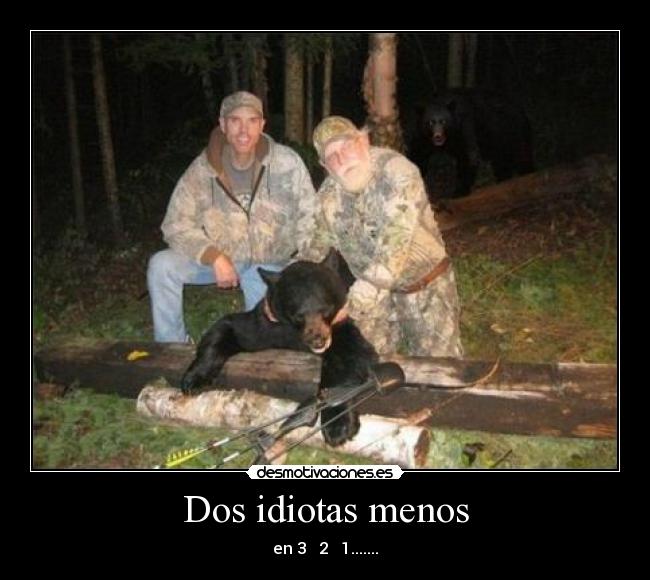 carteles dos idiotas menos desmotivaciones