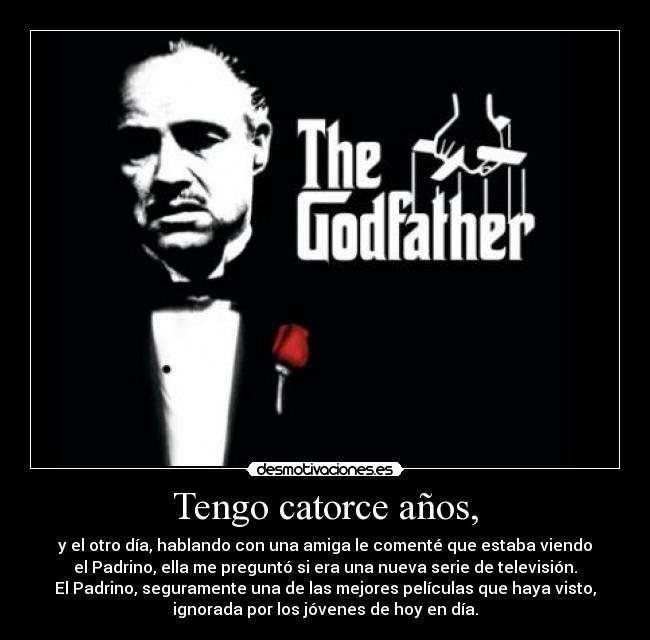 Tengo catorce años, -